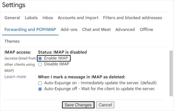 go to Forwarding and POP or IMAP tab and look for IMAP access