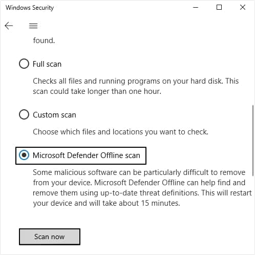 Tick check box Microsoft Defender Offline Scan and tap on Scan now