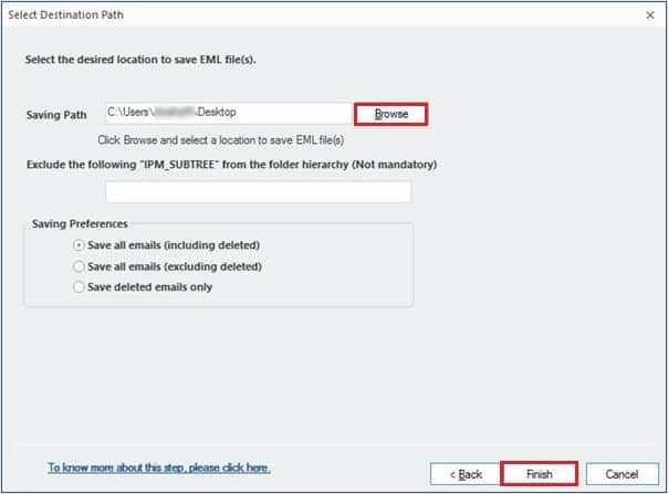 select the desired location to save EML file and click on the Finish button to complete the process