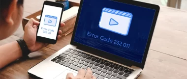 Best Ways: How to Fix Error Code 232 011?