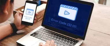 Best Ways: How to Fix Error Code 232 011?