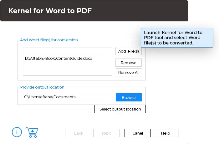 In the first step, you launch Kernel for Word to PDF tool and select Word file(s) to be converted and provide desired location for saving output PDF file(s).