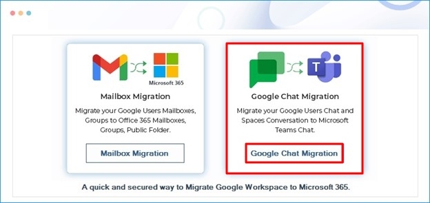 Launch the software and choose Google Chat Migration