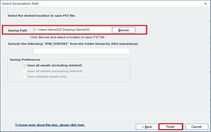 choose the file destination and save the PST file on your local machine which can be imported to MS Outlook later